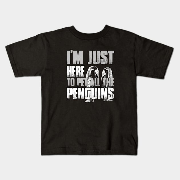 I'm Just Here To Pet All The Penguins Vintage Animal Penguin Kids T-Shirt by lenaissac2